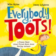 Everybody Toots : A Funny Read-Aloud Picture Book about Farting Animals (Rhyming books for kids ages 3-5)