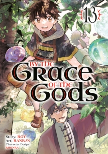 By the Grace of the Gods (Manga) 13