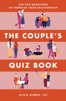 The Couple's Quiz Book : 350 Fun Questions to Energize Your Relationship