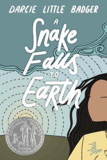 A Snake Falls to Earth : Newbery Honor Award Winner