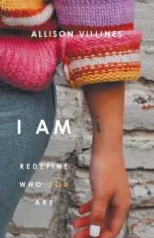 I Am : Redefine Who You Are