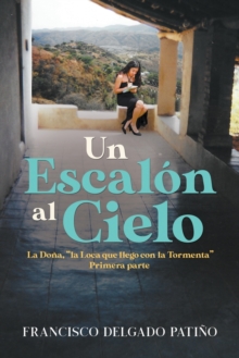 Un Escalon al Cielo : La Dona, "la Loca que llego con la Tormenta" Primera parte