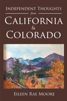 Independent Thoughts from California & Colorado