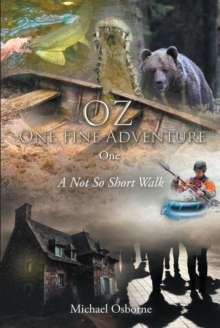 OZ One Fine Adventure One : A Not So Short Walk