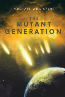 The Mutant Generation