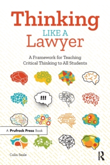 Thinking Like a Lawyer : A Framework for Teaching Critical Thinking to All Students