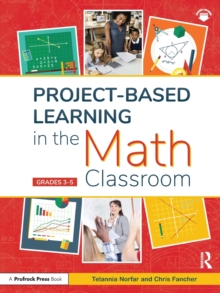 Project-Based Learning in the Math Classroom : Grades 3-5