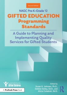 NAGC Pre-KGrade 12 Gifted Education Programming Standards : A Guide to Planning and Implementing Quality Services for Gifted Students