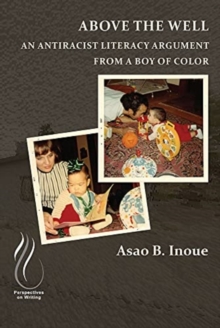 Above the Well : An Antiracist Literacy Argument from a Boy of Color