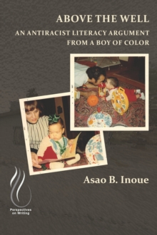 Above the Well : An Antiracist Literacy Argument from a Boy of Color