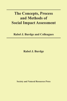 The Concepts, Process and Methods of Social Impact Assessment