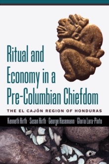 Ritual and Economy in a Pre-Columbian Chiefdom : The El Cajon Region of Honduras