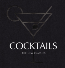 COCKTAILS : The New Classics