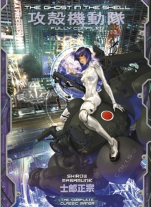 The Ghost in the Shell: Fully Compiled (Complete Hardcover Collection)