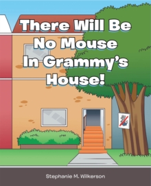 There Will Be No Mouse In Grammy's House!