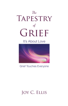 The Tapestry Of Grief : It's About Love Grief Touches Everyone