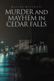 Murder and Mayhem in Cedar Falls