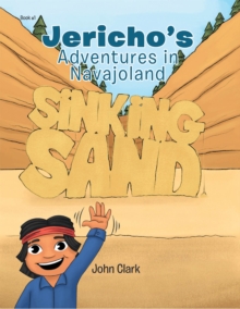 Jericho's Adventures in Navajoland : Sinking Sand