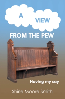 A View from the Pew : Having my say