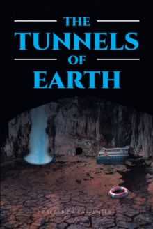 THE TUNNELS OF EARTH