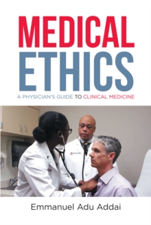 Medical Ethics : A Physician's Guide to Clinical Medicine