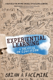 Experiential Learning : A Treatise on Education