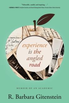 Experience Is the Angled Road : Memoir of an Academic