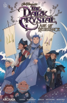 Jim Henson's The Dark Crystal: Age of Resistance #12