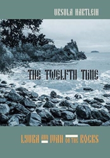 The Twelfth Time : Lyuba and Ivan on the Rocks