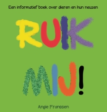 Ruik Mij! : Een informatief boek over dieren en hun neuzen