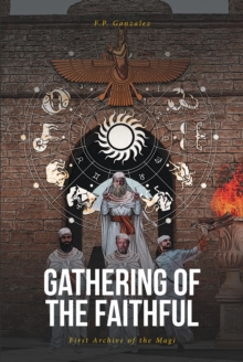 Gathering of the Faithful : First Archive of the Magi