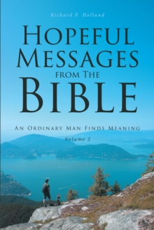 Hopeful Messages from The Bible: Volume 2 : An Ordinary Man Finds Meaning