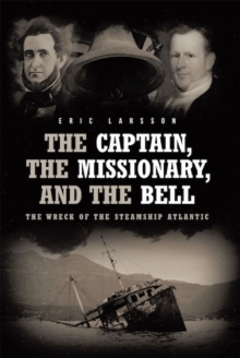 The Captain, The Missionary, and the Bell: The Wreck of the Steamship Atlantic