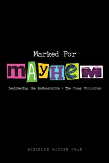 Marked For Mayhem : Deciphering the Indiscernible - The Crazy Conundrum