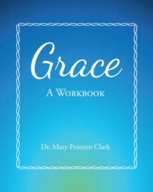 Grace : A Workbook