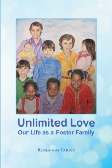 Unlimited Love : Our Life as a Foster Family