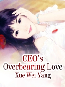 CEO's Overbearing Love