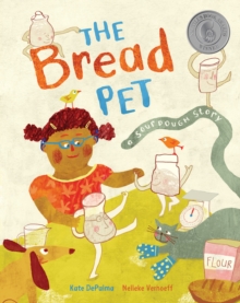 The Bread Pet : A Sourdough Story