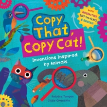 Copy That, Copy Cat! : Inventions Inspired by Animals