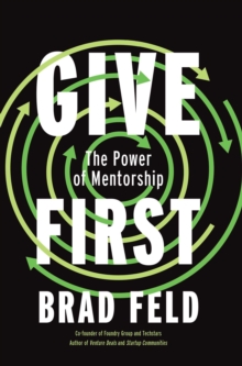 GiveFirst : Lessons from Techstars About How to Be a Great Mentor