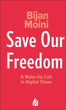 Save Our Freedom : A Wake-Up Call in Digital Times