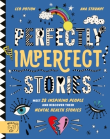 Perfectly Imperfect Stories (UK) : Meet 29 inspiring people and discover their mental health stories