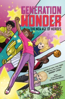 Generation Wonder : The New Age of Heroes