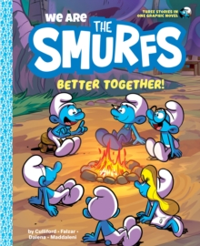 We Are the Smurfs: Better Together! (We Are the Smurfs Book 2)