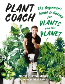 Plant Coach : The Beginner's Guide to Caring for Plants and the Planet