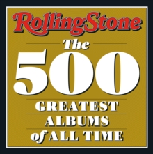 Rolling Stone : The 500 Greatest Albums of All Time