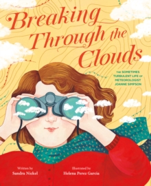 Breaking Through the Clouds : The Sometimes Turbulent Life of Meteorologist Joanne Simpson