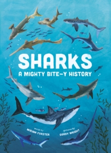 Sharks : A Mighty Bite-y History