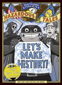 Let's Make History! (Nathan Hale's Hazardous Tales) : Create Your Own Comics