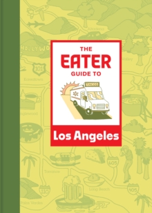 Eater Guide to Los Angeles